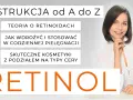 Instrukcja od A do Z: teoria o retinoidach, jak wdrożyć retinol w codziennej pielęgnacji i skuteczne kosmetyki. Działanie retinolu.