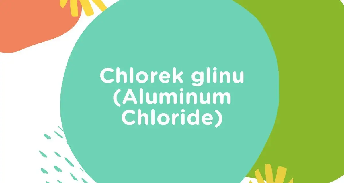 Napis "Chlorek glinu (Aluminum Chloride)" na tle kolorowych kształtów.