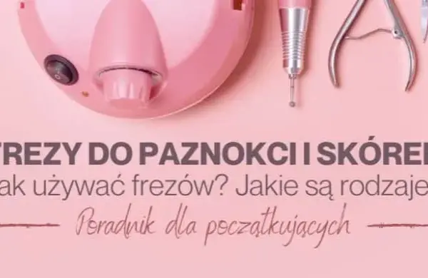 Jak czyścić frezy do paznokci w domu, aby uniknąć bakterii i uszkodzeń