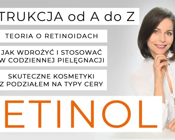 Instrukcja od A do Z: teoria o retinoidach, jak wdrożyć retinol w codziennej pielęgnacji i skuteczne kosmetyki. Działanie retinolu.