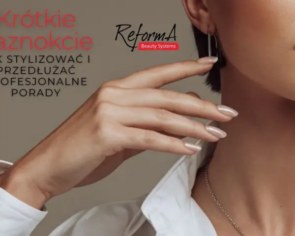 Krótkie paznokcie mogą wyglądać elegancko! Dowiedz się, jak je stylizować i przedłużać.