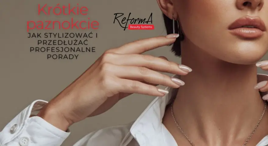 Krótkie paznokcie mogą wyglądać elegancko! Dowiedz się, jak je stylizować i przedłużać.